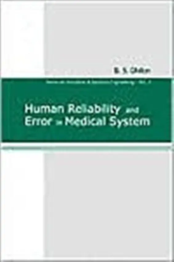 Human Reliability And Error In Medical System - Dhillon, B S (Univ Of Ottawa, Canada)