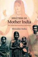 Specters of Mother India - Sinha, Mrinalini