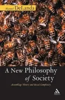 New Philosophy of Society - DeLanda, Professor Manuel (University of Pennsylvania, USA)