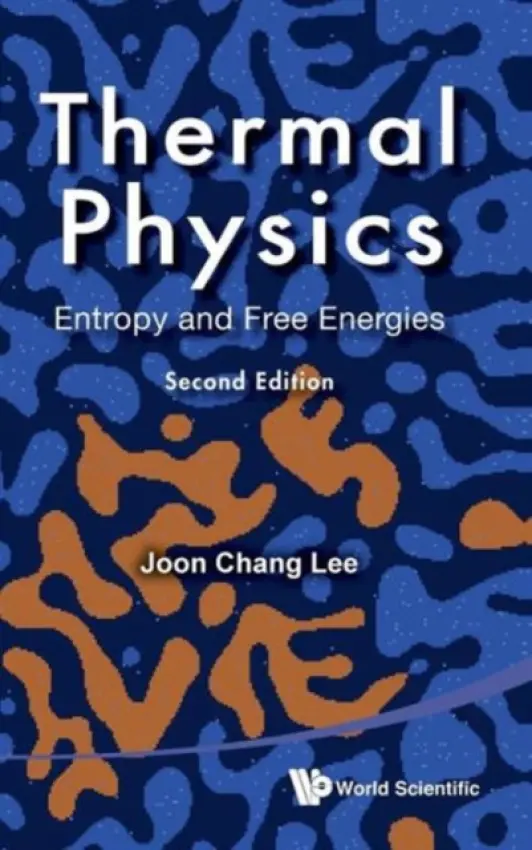 Thermal Physics: Entropy And Free Energies (2nd Edition) - Lee, Joon Chang (Univ Of Southern Mississippi, Usa)