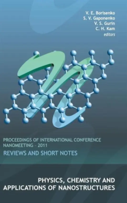 Physics, Chemistry And Applications Of Nanostructures: Reviews And Short Notes - Proceedings Of International Conference Nanomeeting - 2011