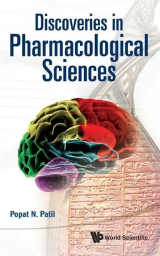 Discoveries In Pharmacological Sciences - Patil, Popat N (The Ohio State Univ, Usa)