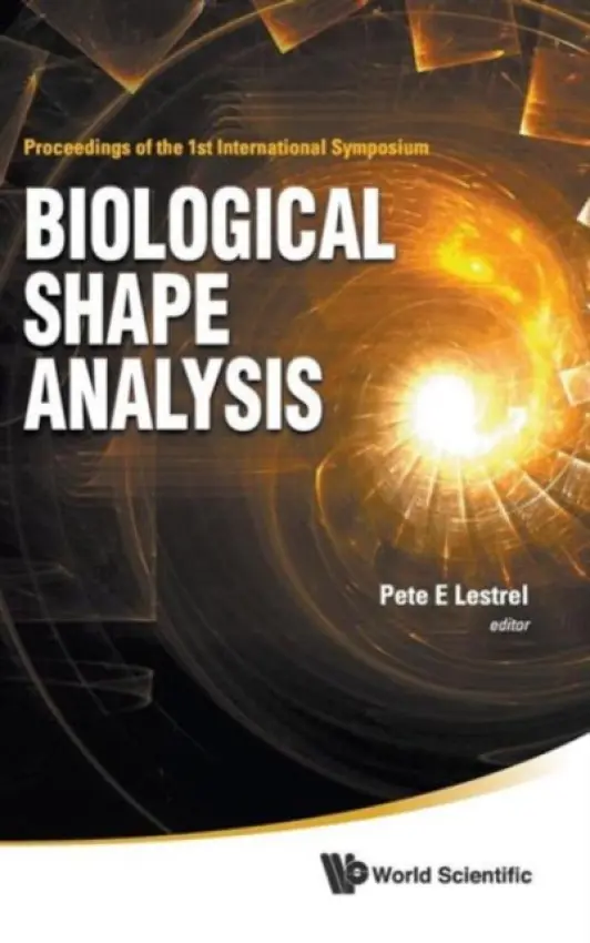 Biological Shape Analysis - Proceedings Of The 1st International Symposium