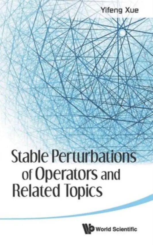 Stable Perturbations Of Operators And Related Topics - Xue, Yifeng (East China Normal Univ, China)