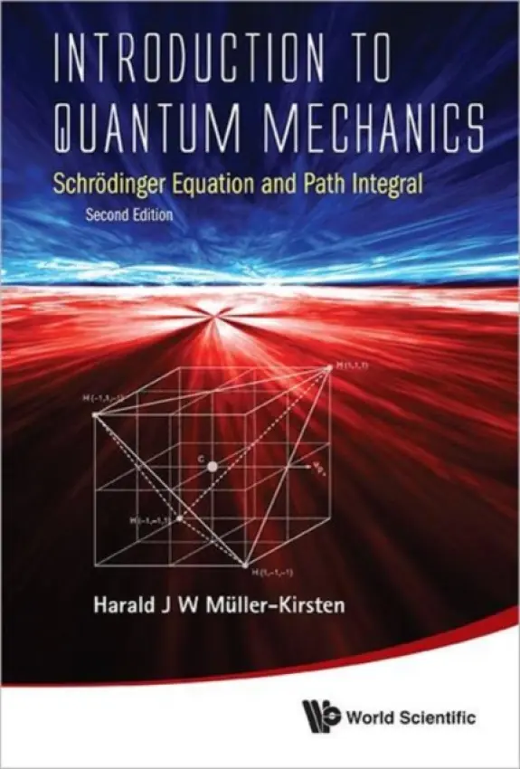 Introduction To Quantum Mechanics: Schrodinger Equation And Path Integral - Muller-kirsten, Harald J W (Univ Of Kaiserslautern, Germany)