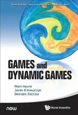 Games And Dynamic Games - Haurie, Alain (Ordecsys  a  Univ Of Geneva, Switzerland) a Krawczyk, Jacek B (Victoria Univ Of Wellington, New Zealand) a Zaccour, Georges (Hec Montreal, Canada)