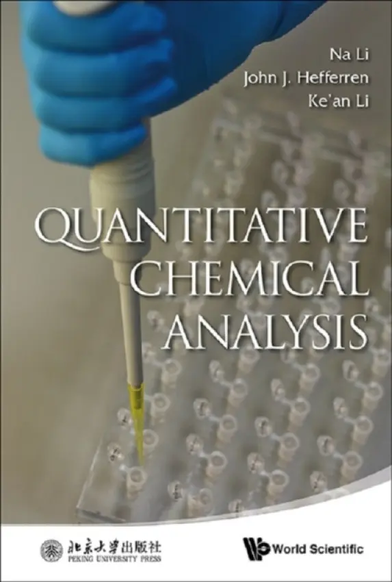 Quantitative Chemical Analysis - Li, Na (Peking Univ, China) a Hefferren, John J (Peking Univ, China  a  Univ Of Kansas, Usa) a Li, Ke'an (Peking Univ, China)