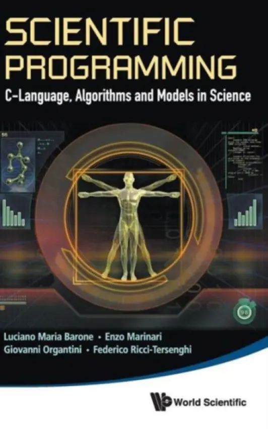 Scientific Programming: C-language, Algorithms And Models In Science - Marinari, Enzo ("Sapienza" Univ Di Roma, Italy) a Barone, Luciano Maria ("Sapienza" Univ Di Roma, Italy) a Organtini, Giovanni (Sapienza Universita Di Roma, Italy) a Ricci-tersenghi, Federico ("Sapienza" Univ Di Roma, Italy)