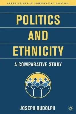Politics and Ethnicity - Rudolph, J.