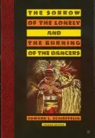 Sorrow of the Lonely and the Burning of the Dancers - Schieffelin, E.