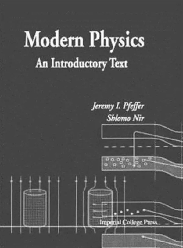 Modern Physics: An Introductory Text - Nir, Shlomo (Hebrew Univ Of Jerusalem, Israel) a Pfeffer, Jeremy I (Hebrew Univ Of Jerusalem, Israel)