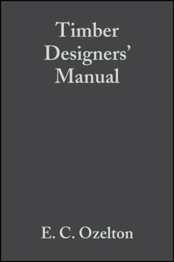 Timber Designers' Manual - Ozelton, E. C. a Baird, J. A.