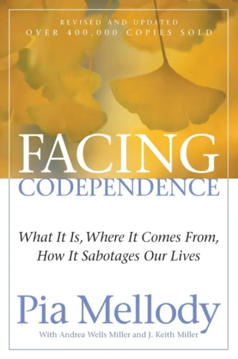 Facing Codependence - Mellody, Pia a Miller, Andrea Wells a Miller, J. Keith