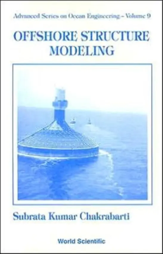 Offshore Structure Modeling - Chakrabarti, Subrata Kumar (Offshore Structure Analysis, Inc, Illinois, Usa)