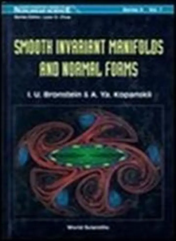Smooth Invariant Manifolds And Normal Forms - Kopanskii, Alexander (Acad Of Sci, Moldova) a Bronstein, Idel U (Acad Of Sci, Moldova)