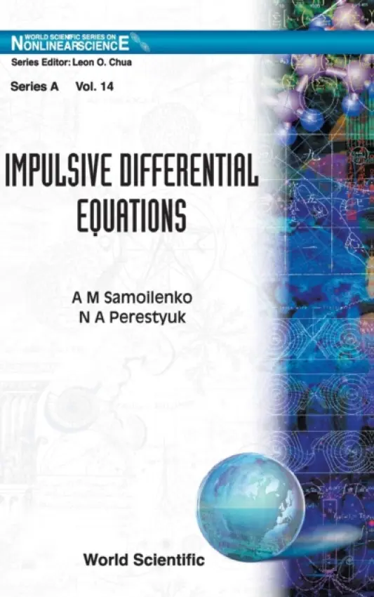 Impulsive Differential Equations - Perestyuk, N (National Academy Of Sciences, Ukraine) a Samoilenko, Anatoliy M (Nat'l Academy Of Sci Of Ukraine, Ukraine)
