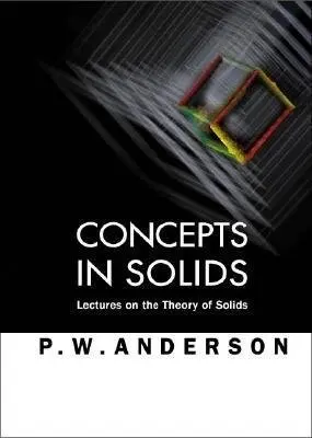 Concepts In Solids: Lectures On The Theory Of Solids - Anderson, Philip W (Princeton Univ, Usa)