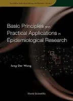 Basic Principles And Practical Applications In Epidemiological Research - Wang, Jung-der (Nat'l Taiwan Univ College Of Public Health  a  Nat'l Taiwan Univ Hospital)