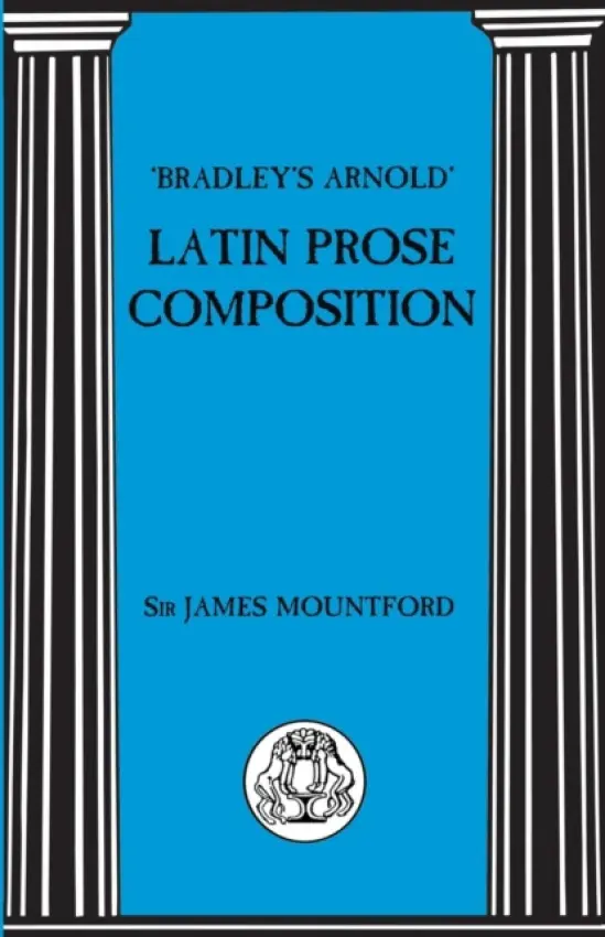 Bradley's Arnold Latin Prose Composition