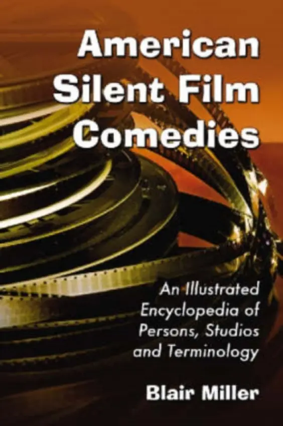American Silent Film Comedies - Miller, Blair