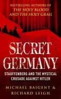 Secret Germany - Baigent, Michael a Leigh, Richard