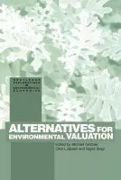 Alternatives for Environmental Valuation - Getzner, Michael a Spash, Clive (Macaulay Institute, Aberdeen, UK) a Stagl, Sigrid