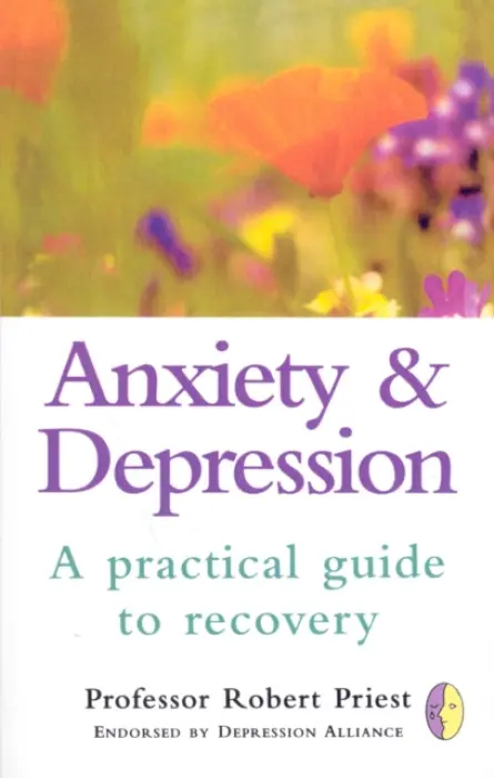 Anxiety & Depression - Priest, R G