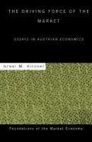 Driving Force of the Market - Kirzner, Israel M