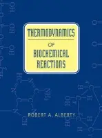 Thermodynamics of Biochemical Reactions - Alberty, Robert A. (Massachusetts Institute of Technology, Cambridge, Massachusetts, USA)