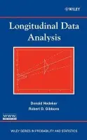Longitudinal Data Analysis - Hedeker, Donald (University of Illinois at Chicago) a Gibbons, Robert D. (University of Illinois at Chicago)