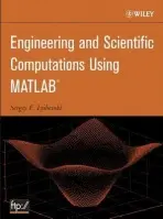 Engineering and Scientific Computations Using MATLAB - Lyshevski, Sergey E. (Rochester Institute of Technology, NY, USA)