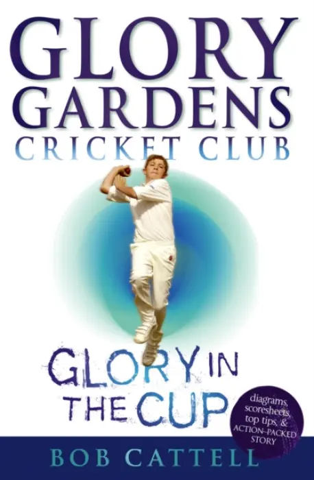 Glory Gardens 1 - Glory In The Cup - Cattell, Bob