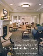 Design Innovations for Aging and Alzheimer's - Brawley, Elizabeth C.