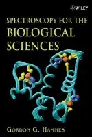 Spectroscopy for the Biological Sciences - Hammes, Gordon G. (Dept. of Biochemistry, Duke University)