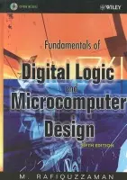 Fundamentals of Digital Logic and Microcomputer Design - Rafiquzzaman, M. (Professor, California State Polytechnic University)
