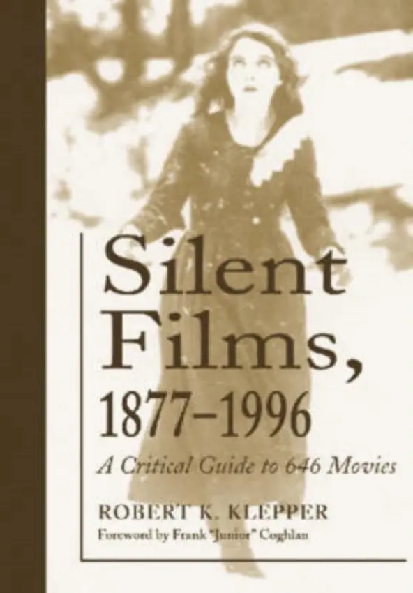 Silent Films, 1877-1996 - Klepper, Robert K.