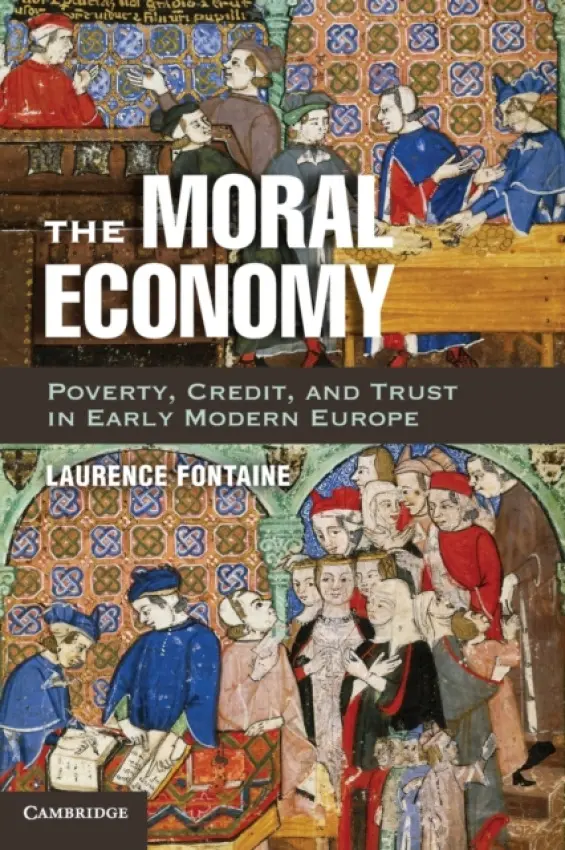 Moral Economy - Fontaine, Laurence (Ecole des Hautes Etudes en Sciences Sociales, Paris)