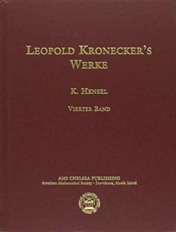 Leopold Kronecker's Werke, Part 4 - Hensel, K.