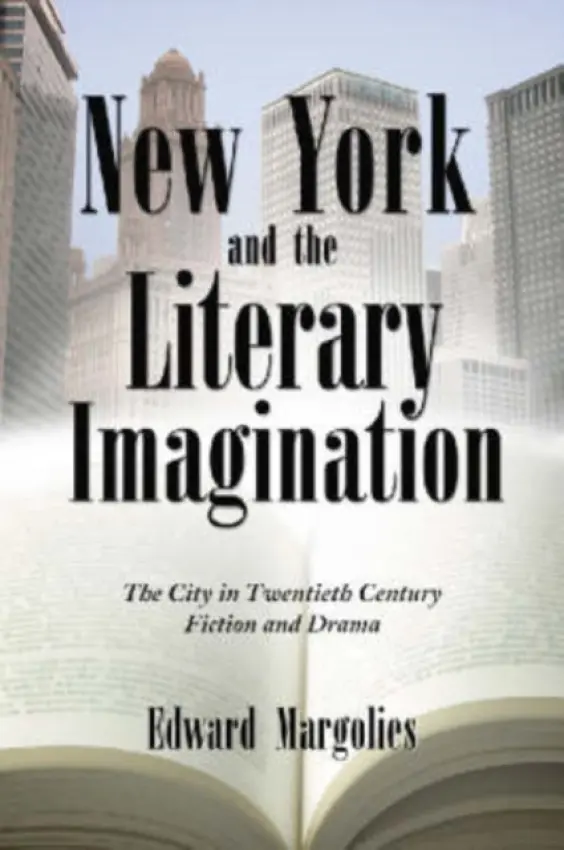 New York and the Literary Imagination - Margolies, Edward