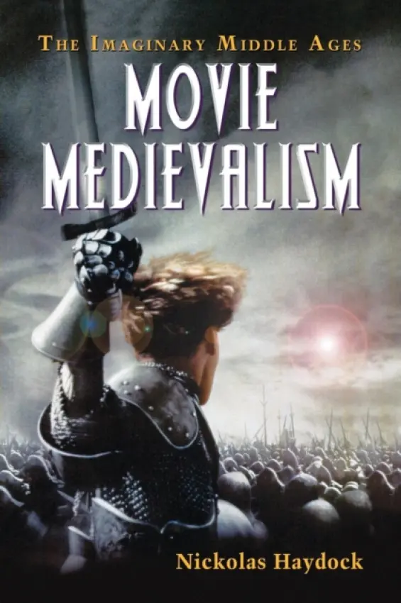 Movie Medievalism - Haydock, Nickolas