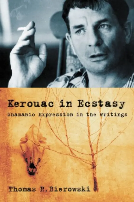 Kerouac in Ecstasy - Bierowski, Thomas R.