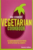 Student Vegetarian Cookbook - Le Blanc, Beverly