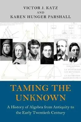 Taming the Unknown - Katz, Victor J. a Parshall, Karen Hunger