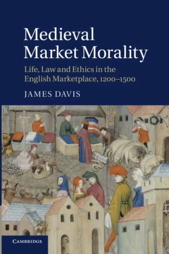 Medieval Market Morality - Davis, James (Queen's University Belfast)
