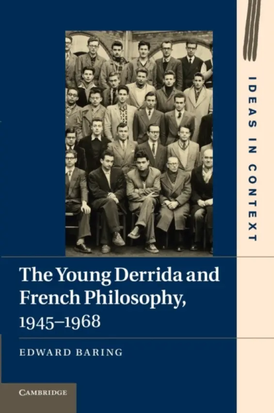 Young Derrida and French Philosophy, 1945-1968 - Baring, Edward (Drew University, New Jersey)