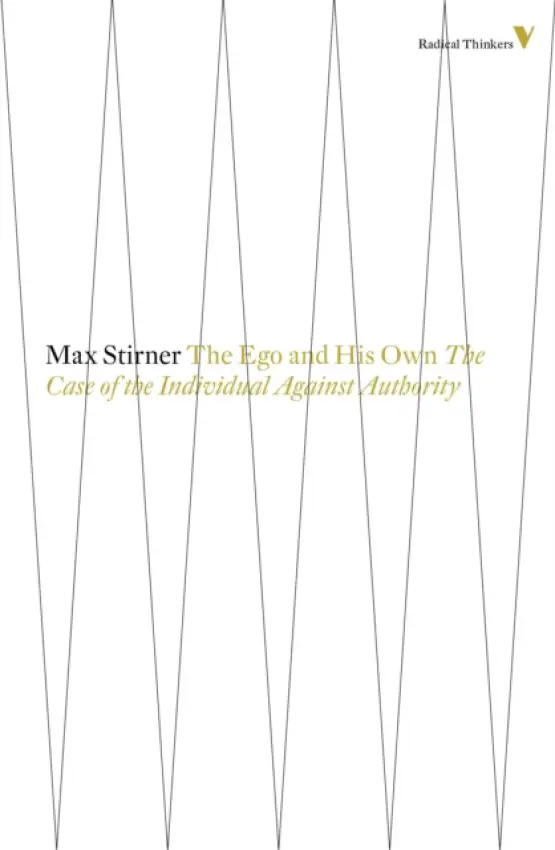 Ego and His Own - Stirner, Max