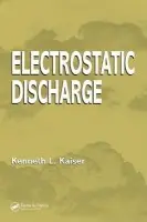 Electrostatic Discharge - Kaiser, Kenneth L.