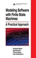 Modeling Software with Finite State Machines - Wagner, Ferdinand a Schmuki, Ruedi a Wagner, Thomas a Wolstenholme, Peter