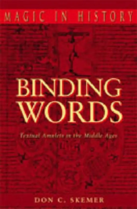 Binding Words - Skemer, Don C. (Curator of Manuscripts, Harvey S. Firestone Memorial Library, Princeton University)