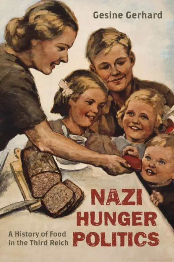 Nazi Hunger Politics - Gerhard, Gesine